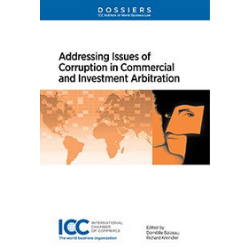 Addressing Issues of Corruption in Commercial and Investment Arbitration